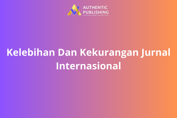Kelebihan Dan Kekurangan Jurnal Internasional