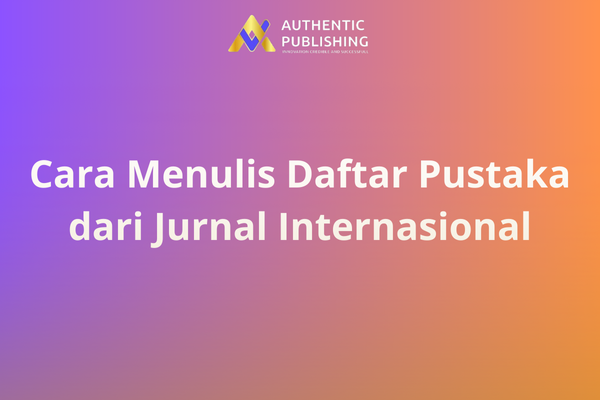 Cara Menulis Daftar Pustaka dari Jurnal Internasional