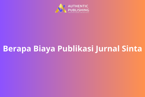 Berapa Biaya Publikasi Jurnal Sinta