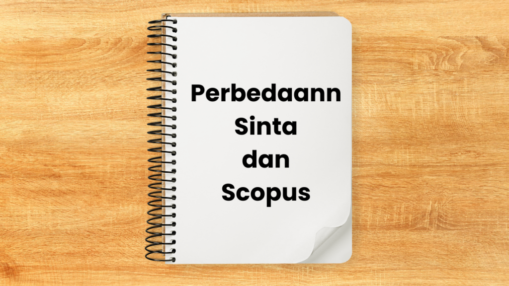 3 Perbedaan Sinta dan Scopus