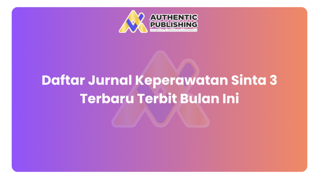20+ Daftar Jurnal Keperawatan Sinta 3 Terbaru Terbit Bulan Ini