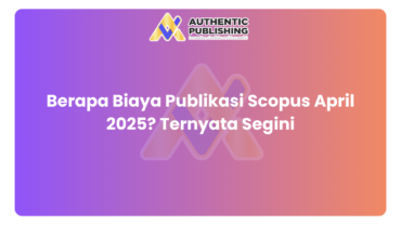 Berapa Biaya Publikasi Scopus April 2025? Ternyata Segini