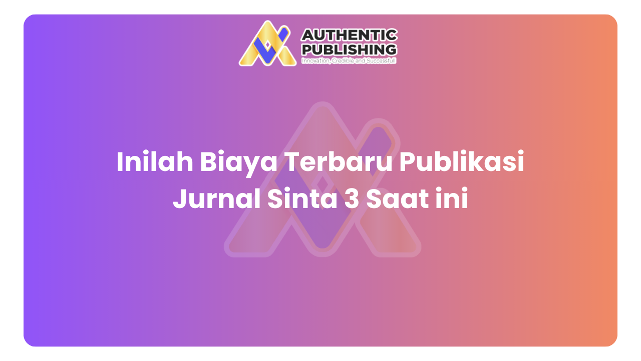 Inilah Biaya Terbaru Publikasi Jurnal Sinta 3