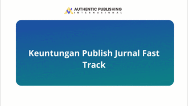 Keuntungan Publish Jurnal Fast Track