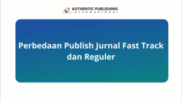 Perbedaan Publish Jurnal Fast Track dan Reguler
