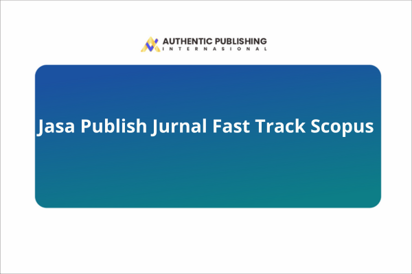 Jasa Publish Jurnal Fast Track Scopus